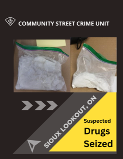Suspected drugs seized. Sioux Lookout, ON. Community Street Crime Unit.