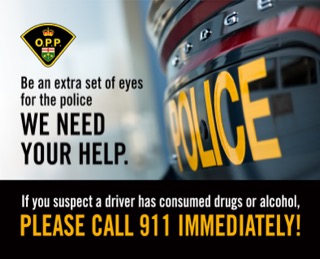 O.P.P. logo, Be an extra set of eyes for the police, We need your help, If you suspect a driver has consumed drugs or alcohol, Please call 911 immediately